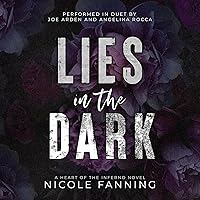 Lies in the Dark: A Heart of Inferno Novel Lies in the Dark: A Heart of Inferno Novel Audible Audiobook Kindle Paperback Hardcover