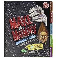Making Mummies, Shrinking Heads: And Other Useful Skills Making Mummies, Shrinking Heads: And Other Useful Skills Hardcover Spiral-bound