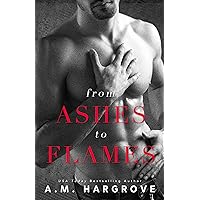 From Ashes To Flames: A Stand Alone Enemy To Lovers Grumpy Single Dad Romance (A West Brothers Novel Book 1)