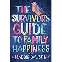 The Survivor's Guide to Family Happiness The Survivor's Guide to Family Happiness Kindle Audible Audiobook Paperback