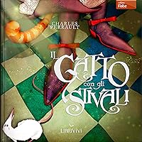 Il gatto con gli stivali Il gatto con gli stivali Kindle Audible Audiobook Hardcover Perfect Paperback Board book