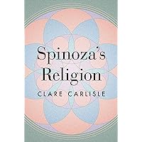 Spinoza's Religion: A New Reading of the Ethics Spinoza's Religion: A New Reading of the Ethics Kindle Paperback Hardcover