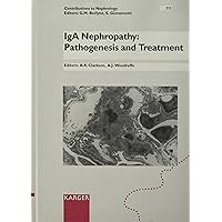 Iga Nephropathy: Pathogenesis and Treatment (Contributions to Nephrology) Iga Nephropathy: Pathogenesis and Treatment (Contributions to Nephrology) Hardcover