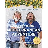 The Hairy Bikers' Mediterranean Adventure (TV tie-in): 150 easy and tasty recipes to cook at home The Hairy Bikers' Mediterranean Adventure (TV tie-in): 150 easy and tasty recipes to cook at home Kindle Hardcover