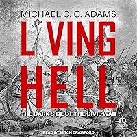 Living Hell: The Dark Side of the Civil War Living Hell: The Dark Side of the Civil War Audible Audiobook Paperback Kindle Hardcover Audio CD