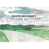 David Hockney: A Yorkshire Sketchbook David Hockney: A Yorkshire Sketchbook Hardcover