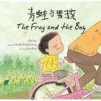 The Frog and the Boy (English and Chinese Edition) (Chinese and English Edition) The Frog and the Boy (English and Chinese Edition) (Chinese and English Edition) Hardcover