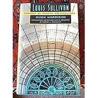 Louis Sullivan: Prophet of Modern Architecture Louis Sullivan: Prophet of Modern Architecture Paperback Hardcover