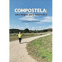 Compostela: uma viagem para dentro de si (Portuguese Edition)