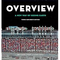 Overview, Young Explorer's Edition: A New Way of Seeing Earth Overview, Young Explorer's Edition: A New Way of Seeing Earth Kindle Hardcover