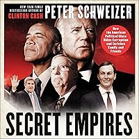 Secret Empires: How the American Political Class Hides Corruption and Enriches Family and Friends Secret Empires: How the American Political Class Hides Corruption and Enriches Family and Friends Audible Audiobook Paperback Kindle Hardcover Audio CD