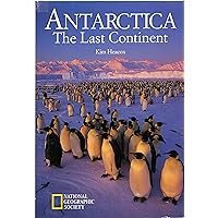 NG Destinations, Antarctica the Last Continent (National Geographic Destinations) NG Destinations, Antarctica the Last Continent (National Geographic Destinations) Hardcover