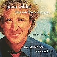 Kiss Me Like a Stranger: My Search for Love and Art Kiss Me Like a Stranger: My Search for Love and Art Audible Audiobook Paperback Kindle Hardcover Audio CD