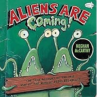 Aliens are Coming!: The True Account of the 1938 War of the Worlds Radio Broadcast (Dragonfly Books) Aliens are Coming!: The True Account of the 1938 War of the Worlds Radio Broadcast (Dragonfly Books) Paperback Library Binding