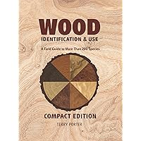 Wood Identification & Use: A Field Guide to More than 200 Species Wood Identification & Use: A Field Guide to More than 200 Species Flexibound