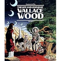 The Life and Legend of Wallace Wood Vol. 2 The Life and Legend of Wallace Wood Vol. 2 Kindle Hardcover