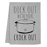 Moonlight Makers, Rock Out With Your Crock Out, Flour Sack Kitchen Towel, Sweet Housewarming Gift, Funny Dish Towel, Farmhouse Kitchen Décor, (Gray)