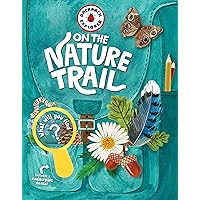 Backpack Explorer: On the Nature Trail: What Will You Find? Backpack Explorer: On the Nature Trail: What Will You Find? Hardcover