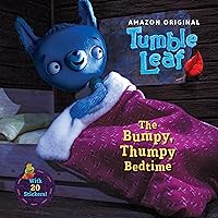 The Bumpy, Thumpy Bedtime (Tumble Leaf) The Bumpy, Thumpy Bedtime (Tumble Leaf) Paperback Kindle