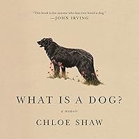 What Is a Dog?: A Memoir What Is a Dog?: A Memoir Audible Audiobook Hardcover Kindle Paperback