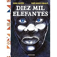 Diez mil elefantes (Spanish Edition) Diez mil elefantes (Spanish Edition) Kindle Hardcover
