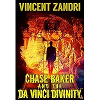 Chase Baker and the Da Vinci Divinity: A Gripping Chase Baker Action and Adventure Suspense Thriller (A Chase Baker Thriller Series)