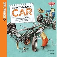 How to Build a Car: A high-speed adventure of mechanics, teamwork, and friendship (Technical Tales) How to Build a Car: A high-speed adventure of mechanics, teamwork, and friendship (Technical Tales) Hardcover
