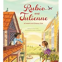 Rubio and Julienne: A Sweet and Cheesy Tale Rubio and Julienne: A Sweet and Cheesy Tale Kindle Hardcover