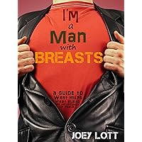 I'm a Man with Breasts (Gynecomastia): A Guide to What Helps, What Hurts, and the Possibility of Peace I'm a Man with Breasts (Gynecomastia): A Guide to What Helps, What Hurts, and the Possibility of Peace Kindle Paperback