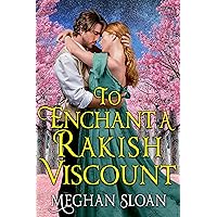 To Enchant a Rakish Viscount: A Historical Regency Romance Book To Enchant a Rakish Viscount: A Historical Regency Romance Book Kindle