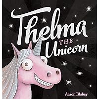 Thelma the Unicorn Thelma the Unicorn Hardcover Kindle Paperback Board book