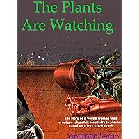 The Plants Are Watching