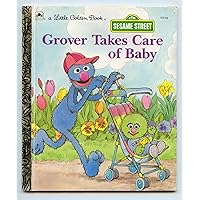 Grover Takes Care of Baby (A Little Golden Book) Grover Takes Care of Baby (A Little Golden Book) Hardcover