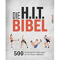 Die H.I.T.-Bibel: 500 hochintensive Übungen für Ihr Power-Workout Die H.I.T.-Bibel: 500 hochintensive Übungen für Ihr Power-Workout Perfect paperback Kindle Edition