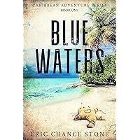 Blue Waters: A Rick Waters Novel (Caribbean Adventure Series Book 1)