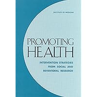 Promoting Health: Intervention Strategies from Social and Behavioral Research Promoting Health: Intervention Strategies from Social and Behavioral Research Kindle Paperback