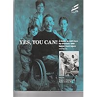 Yes, You Can!: Guide to Self-care for Persons With Spinal Cord Injury Yes, You Can!: Guide to Self-care for Persons With Spinal Cord Injury Paperback
