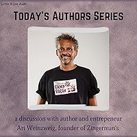 Today's Authors Series: Ari Weinzweig, Founder of Zingerman's Today's Authors Series: Ari Weinzweig, Founder of Zingerman's Audible Audiobook
