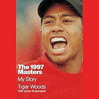 The 1997 Masters: My Story The 1997 Masters: My Story Audible Audiobook Hardcover Kindle Paperback Audio CD
