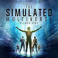 The Simulated Multiverse: An MIT Computer Scientist Explores Parallel Universes, the Simulation Hypothesis, Quantum Computing and the Mandela Effect The Simulated Multiverse: An MIT Computer Scientist Explores Parallel Universes, the Simulation Hypothesis, Quantum Computing and the Mandela Effect Paperback Kindle Audible Audiobook Hardcover