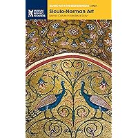 Siculo-Norman Art. Islamic Culture in Medieval Sicily (Islamic Art in the Mediterranean) Siculo-Norman Art. Islamic Culture in Medieval Sicily (Islamic Art in the Mediterranean) Kindle Paperback