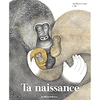 Ta naissance (French Edition) Ta naissance (French Edition) Kindle Hardcover
