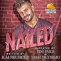 Nailed: Four Bears Construction, Book 2 Nailed: Four Bears Construction, Book 2 Audible Audiobook Kindle Paperback Hardcover