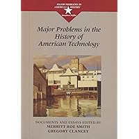 Major Problems in the History of American Technology (Major Problems in American History) Major Problems in the History of American Technology (Major Problems in American History) Paperback