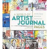 A World of Artist Journal Pages: 1000+ Artworks | 230 Artists | 30 Countries: 1000+ Artworks - 230 Artists - 30 Countries A World of Artist Journal Pages: 1000+ Artworks | 230 Artists | 30 Countries: 1000+ Artworks - 230 Artists - 30 Countries Kindle Paperback
