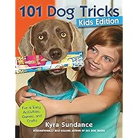 101 Dog Tricks, Kids Edition: Fun and Easy Activities, Games, and Crafts (Volume 5) (Dog Tricks and Training, 5) 101 Dog Tricks, Kids Edition: Fun and Easy Activities, Games, and Crafts (Volume 5) (Dog Tricks and Training, 5) Paperback Kindle