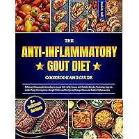 The Anti-inflammatory Gout Diet Cookbook and Guide: Delicious Homemade Remedies to Lower Uric Acid, Severe and Painful Attacks, Featuring Easy-to-make, Tasty, Scrumptious, Simple Dishes and Recipes The Anti-inflammatory Gout Diet Cookbook and Guide: Delicious Homemade Remedies to Lower Uric Acid, Severe and Painful Attacks, Featuring Easy-to-make, Tasty, Scrumptious, Simple Dishes and Recipes Kindle Paperback