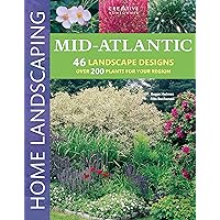 Mid-Atlantic Home Landscaping, 3rd Edition (Creative Homeowner) 400+ Color Photos & Drawings, 200 Plants, & 46 Outdoor Design Concepts to Make Your Landscape More Attractive & Functional Mid-Atlantic Home Landscaping, 3rd Edition (Creative Homeowner) 400+ Color Photos & Drawings, 200 Plants, & 46 Outdoor Design Concepts to Make Your Landscape More Attractive & Functional Paperback