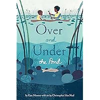 Over and Under the Pond: (Environment and Ecology Books for Kids, Nature Books, Children's Oceanography Books, Animal Books for Kids) Over and Under the Pond: (Environment and Ecology Books for Kids, Nature Books, Children's Oceanography Books, Animal Books for Kids) Hardcover Kindle Spiral-bound