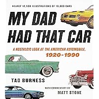 My Dad Had That Car: A Nostalgic Look at the American Automobile, 1920-1990 My Dad Had That Car: A Nostalgic Look at the American Automobile, 1920-1990 Hardcover Kindle